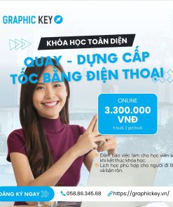 Khóa Online Quay Dựng Cấp Tốc Bằng Điện Thoại - Graphic Key