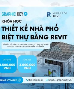 Khóa học thiết kế nhà phố - biệt thự bằng Revit | Graphickey