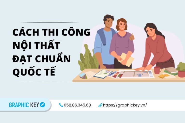 cách thi công nội thất đạt chuẩn quốc tế