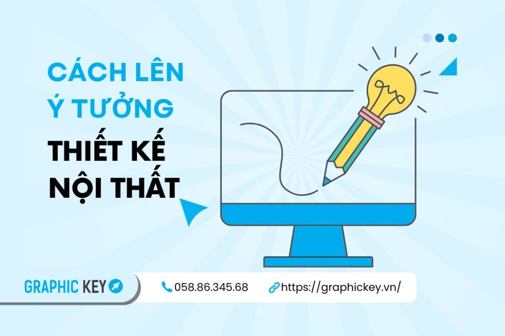 Cách lên ý tưởng thiết kế nội thất - Graphic Key