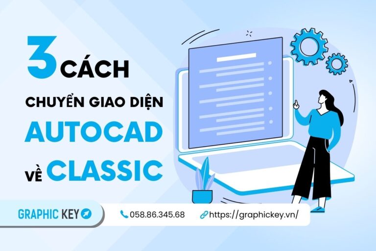 Cách chuyển AutoCAD về giao diện Classic