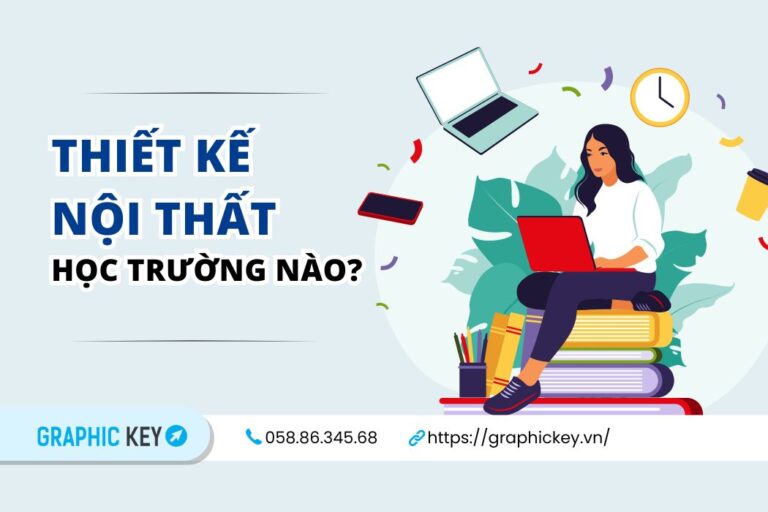 học thiết kế nội thất chọn trường nào