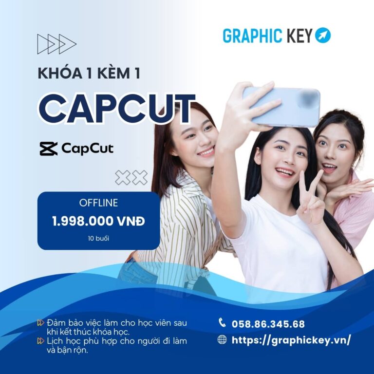 Khóa 1 Kèm 1 Edit Capcut | Graphic Key
