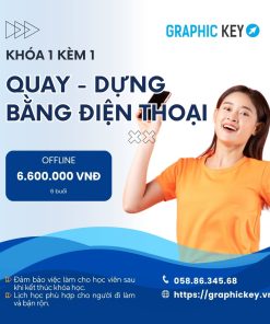 Khóa 1 Kèm 1 Quay Dựng Cấp Tốc Bằng Điện Thoại | Graphic Key