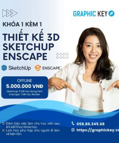 Khóa 1 Kèm 1 Sketchup Enscape | Graphic Key