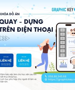 Khóa Đồ Án Quay Dựng Trên Điện Thoại | Graphic Key