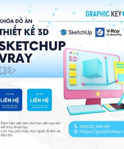 Khóa Đồ Án Thiết Kế 3D Sketchup Vray | Graphic Key