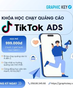 Khóa học Chạy Quảng Cáo ADS Tik Tok | Graphic Key