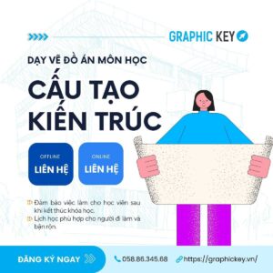 Dạy Vẽ Đồ Án Môn Cấu Tạo Kiến Trúc | Graphic Key