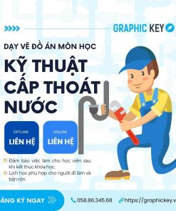 Dạy Vẽ Đồ Án Môn Kỹ Thuật Cấp Thoát Nước | Graphic Key