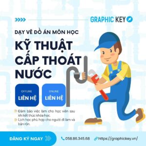 Dạy Vẽ Đồ Án Môn Kỹ Thuật Cấp Thoát Nước | Graphic Key