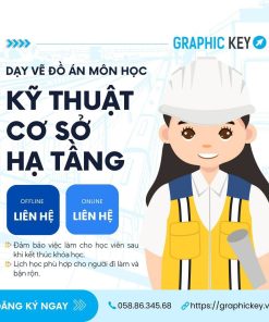 Dạy Vẽ Đồ Án Môn Kỹ Thuật Cơ Sở Hạ Tầng | Graphic Key