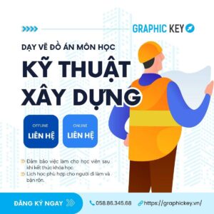 Dạy Vẽ Đồ Án Môn Kỹ Thuật Xây Dựng | Graphic Key