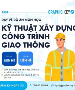Dạy Vẽ Đồ Án Môn Kỹ Thuật Xây Dựng Công Trình Giao Thông | Graphic Key