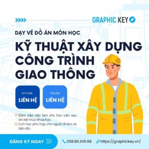Dạy Vẽ Đồ Án Môn Kỹ Thuật Xây Dựng Công Trình Giao Thông | Graphic Key