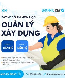 Dạy Vẽ Đồ Án Môn Quản Lý Xây Dựng | Graphic Key