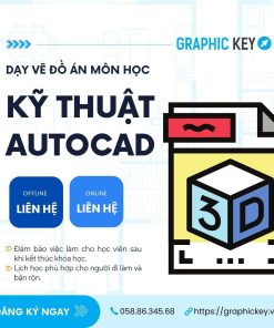 Dạy Vẽ Đồ Án Môn Kỹ Thuật Autocad | Graphic Key