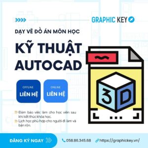 Dạy Vẽ Đồ Án Môn Kỹ Thuật Autocad | Graphic Key