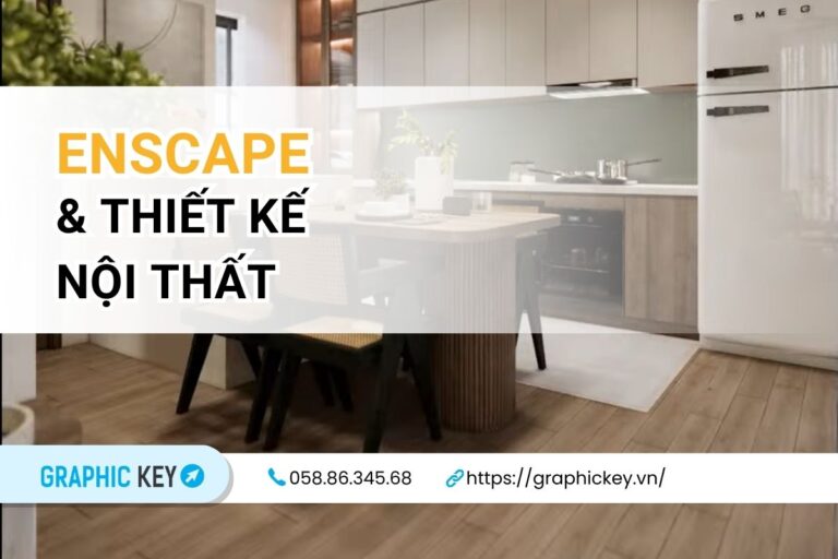 sử dụng Enscape để thiết kế và trình bày nội thất