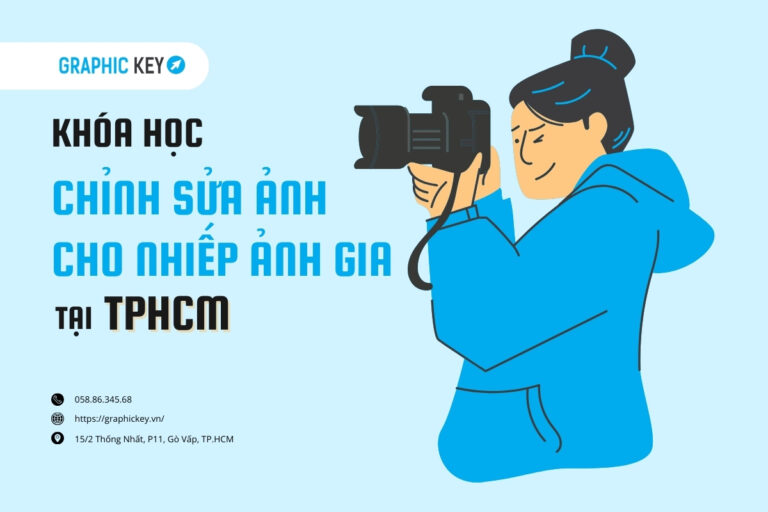 Khóa học chỉnh sửa ảnh cho nhiếp ảnh gia tại HCM