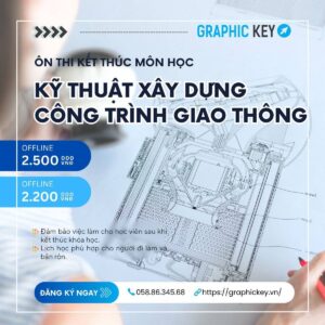 Ôn Thi Kết Thúc Môn Kỹ Thuật Xây Dựng Công Trình Giao Thông | Graphic Key