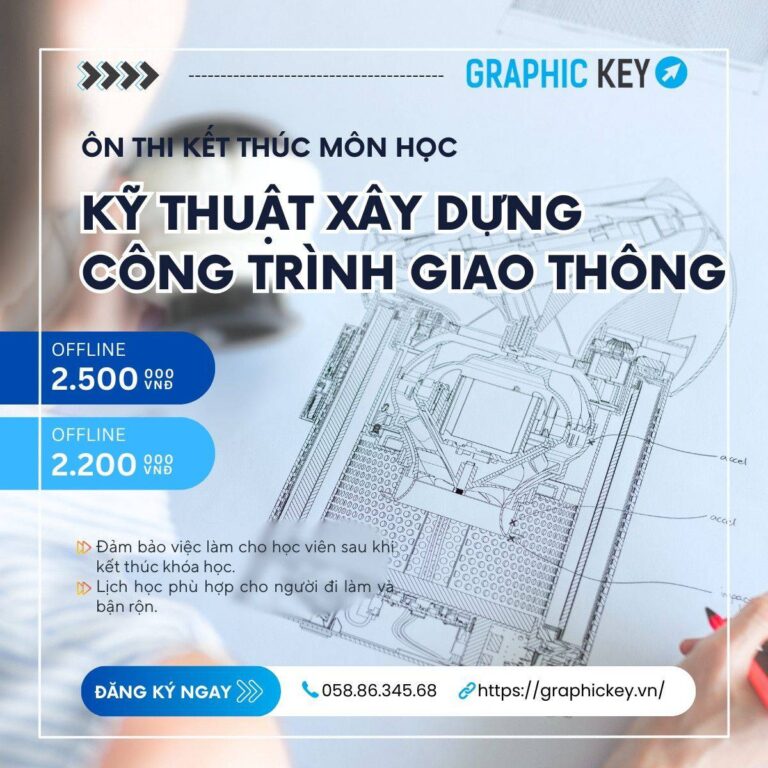 Ôn Thi Kết Thúc Môn Kỹ Thuật Xây Dựng Công Trình Giao Thông | Graphic Key