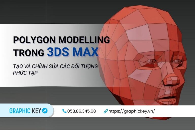 Polygon Modelling Cách tạo và chỉnh sửa các đối tượng phức tạp