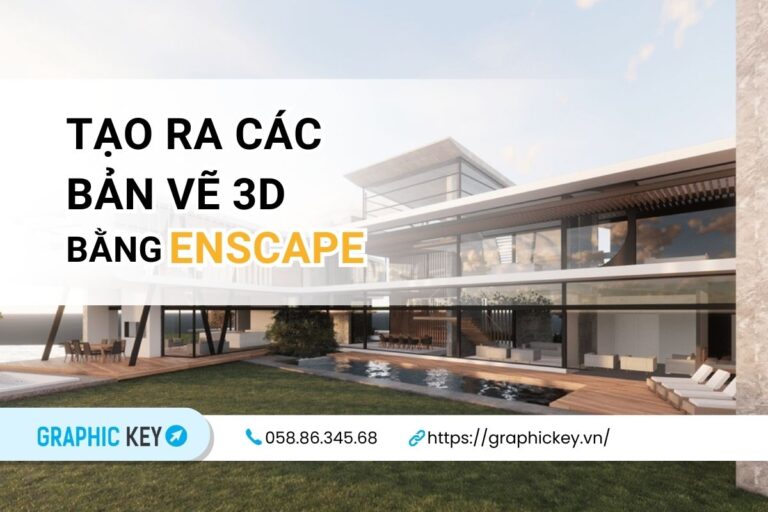 Hướng dẫn chi tiết về quy trình tạo bản vẽ 3D với Enscape