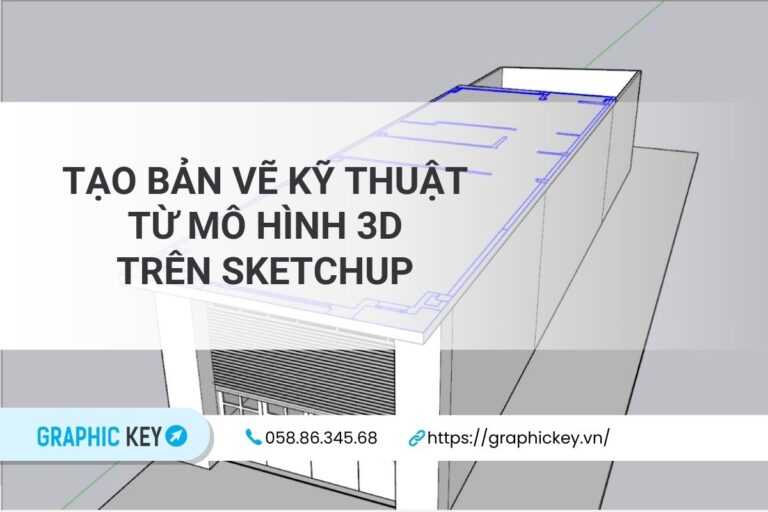 Tạo bản vẽ kỹ thuật từ mô hình 3D trên Sketchup