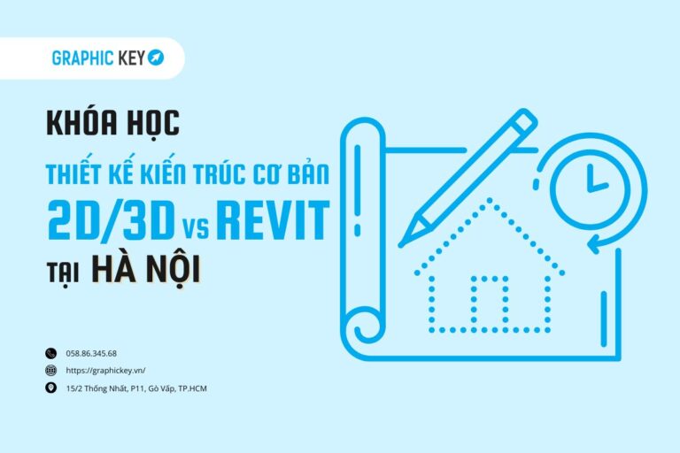 Khóa học thiết kế kiến trúc cơ bản 2D đến 3D với Revit tại Hà Nội