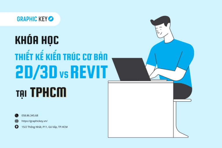 Khóa học thiết kế kiến trúc cơ bản 2D đến 3D với Revit tại TPHCM