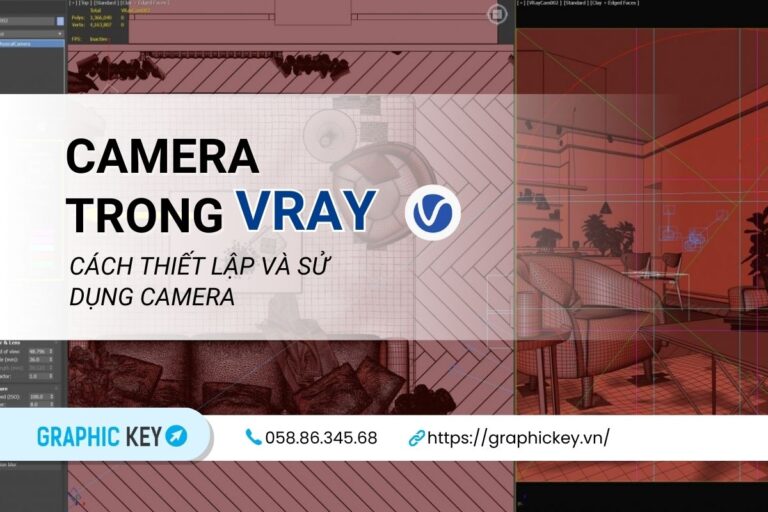 Cách thiết lập và sử dụng camera trong vray