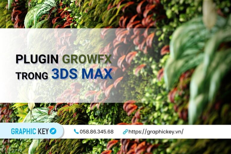 Plugin GrowFX cho 3DsMax