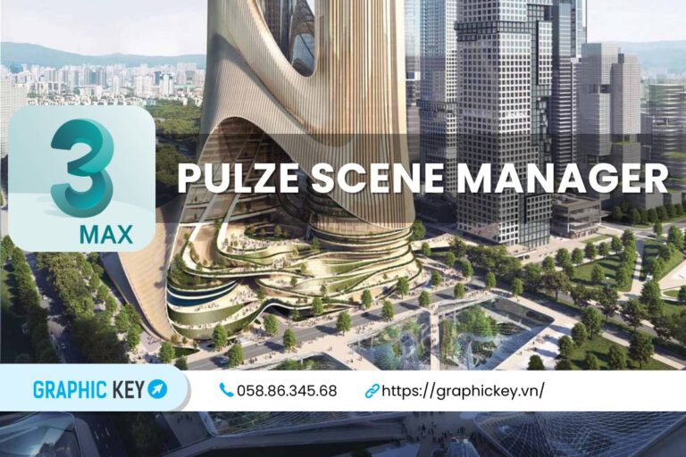 công cụ quản lý cảnh, tổ chức dự án nội thất trong 3DsMax
